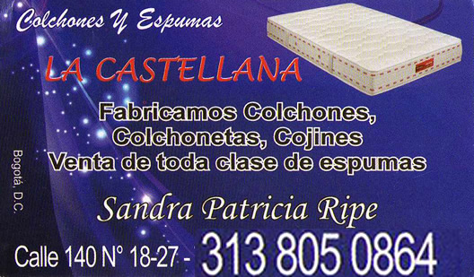 Colchones y Espumas LA CASTELLANA. Barrio Cedritos, norte de Bogotá.  Fabricamos colchones, colchonetas, cojines, sobre medidas. Venta de toda clase de espumas y algodón siliconado. Tapizado de bastidores.