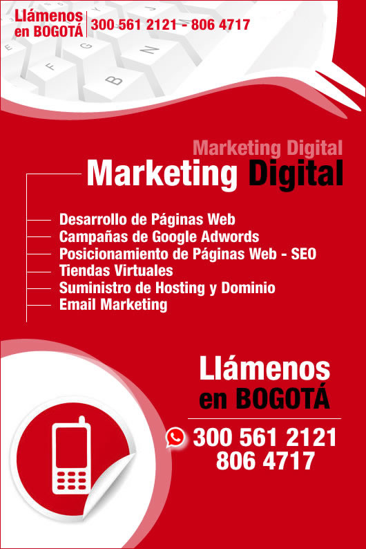 Marketing digital en Bogotá Colombia. Diseño, desarrollo, administración y mantenimiento de páginas web. Desarrollo de tiendas virtuales. E-commerce. Alquilamos y suministramos hosting y dominio. Posicionamiento orgánico SEO. Campañas en Google Adwords y redes sociales. SEM - SMO. Cursos Google Adwords. Bogotá, Colombia.