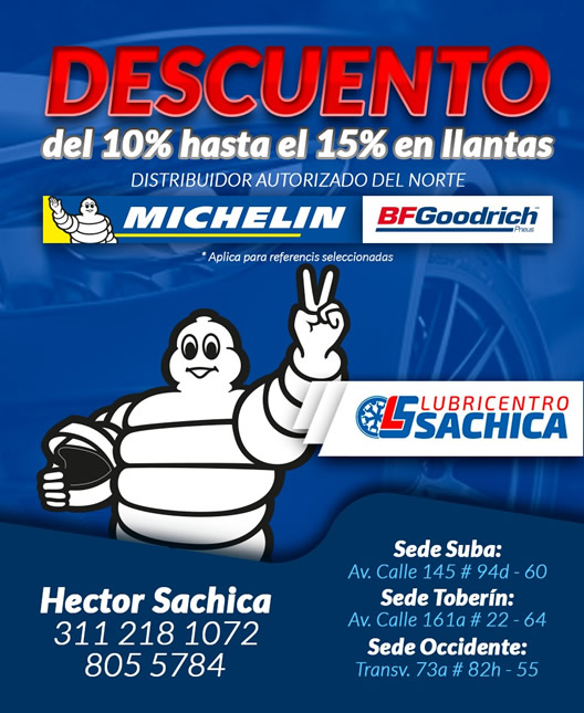 Promoción Lubricentro Sachica SAS - Tecnicentro norte de Bogotá. ALINEACIÓN, BALANCEO, LUBRICACIÓN, MECÁNICA RÁPIDA. Llantas Michelin en el norte de Bogotá. Llantas Bfgoodrich. Montallantas. Rectificación Rines. Batería willard. Plumillas. Nitrógeno. Llantas Yokohama. Hankook. Kumo. Rumway. Llantas para moto Michelin.