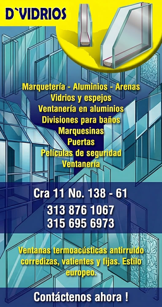 D'VIDRIOS. Cedritos, Bogotá. Vidrios y espejos. Aluminios. Ventanería en aluminios. Divisiones para baños. Marquesinas. Puertas. Películas de seguridad. Ventanería. Vidriería.