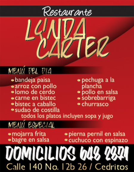 Restaurante Linda Carter. Domicilios en Cedritos, Bogotá. Venta de almuerzos corrientes y especiales. Bandeja paisa, Costillas de cerdo BBQ, carne asada, Mixta tres carnes, Lomo de cerdo, Viudo de capaz, Carne en bistec, Mojarra, Pollo dorado, Ajiaco con pollo todos los domingos, Pollo sudado, Bagre en salsa.